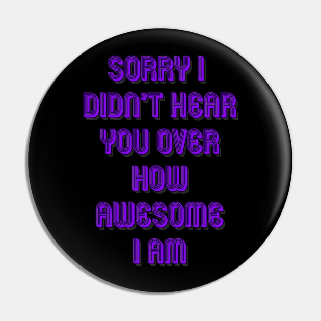 I am awesome Pin by AlondraHanley