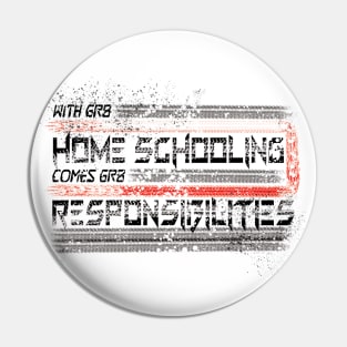 Great Home Schooling great responsibility Pin