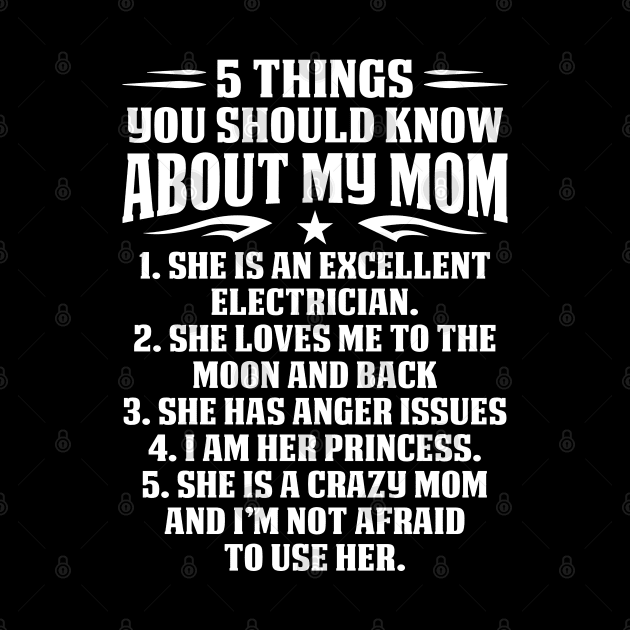 5 Things Know About Electrician Mom Princess Proud Electrician T Shirts For Electrician Gift For Electrician Family by Murder By Text