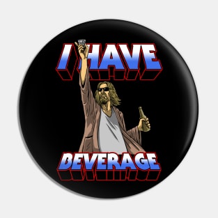 I Have Beverage Pin