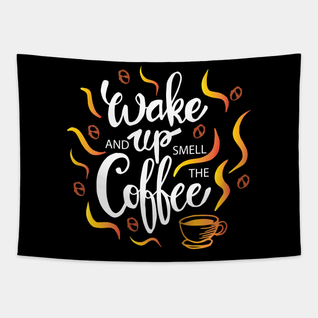 Wake up and smell the coffee Tapestry by Handini _Atmodiwiryo