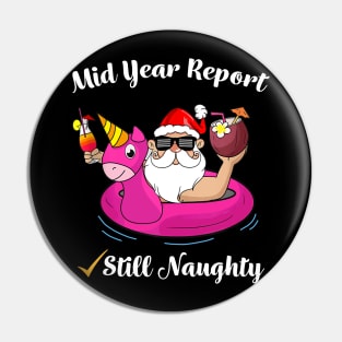 Funny Mid Year Report Still Naughty Santa Christmas In July Pin