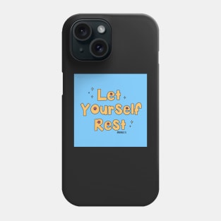 Let Yourself Rest Phone Case