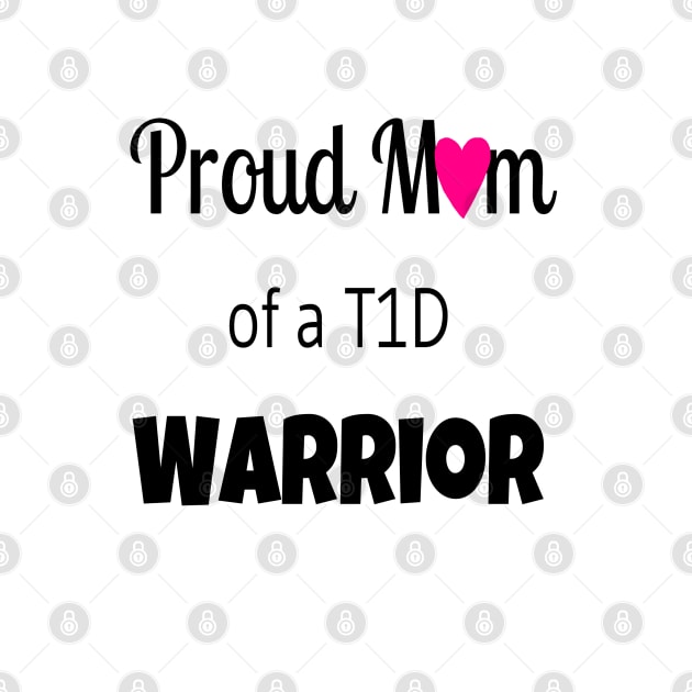 Proud Mom Of A T1D Warrior - Pink Heart by CatGirl101