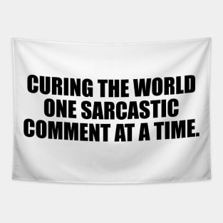 Curing the world one sarcastic comment at a time Tapestry