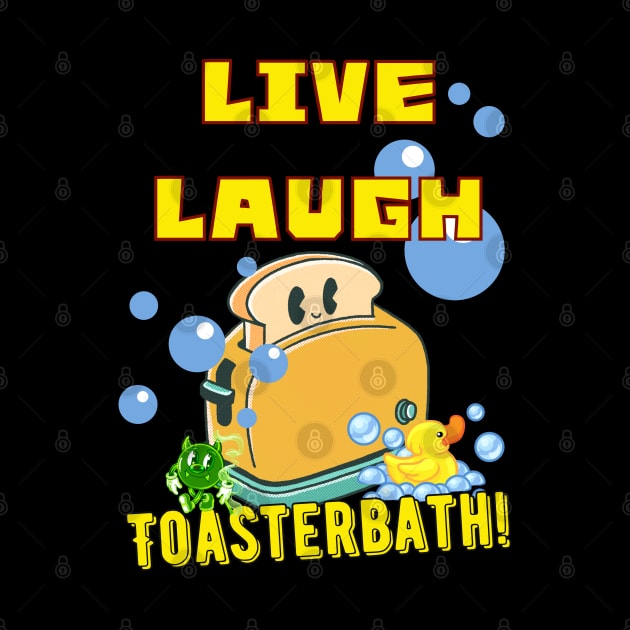 live laugh toaster bath by All Black Funeral