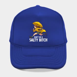 Don't Be a Salty Bitch Hat