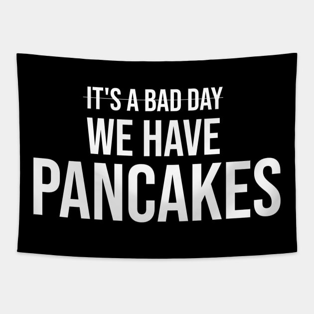 we have pancakes Tapestry by CreationArt8