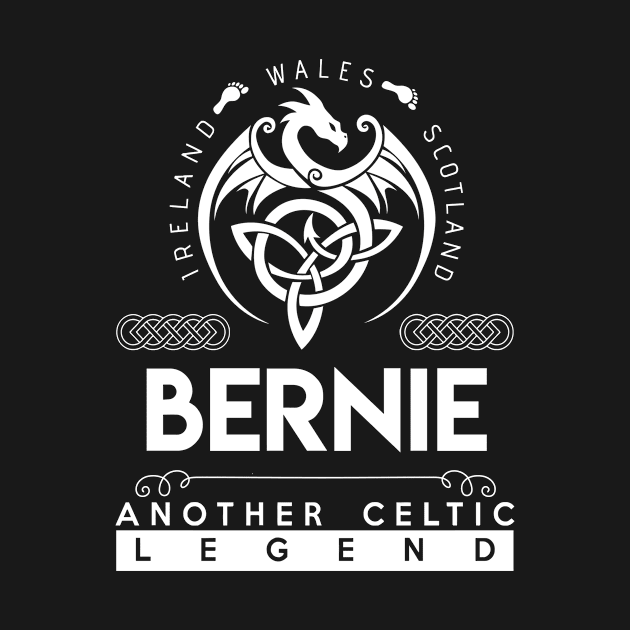 Bernie Name T Shirt - Another Celtic Legend Bernie Dragon Gift Item by harpermargy8920