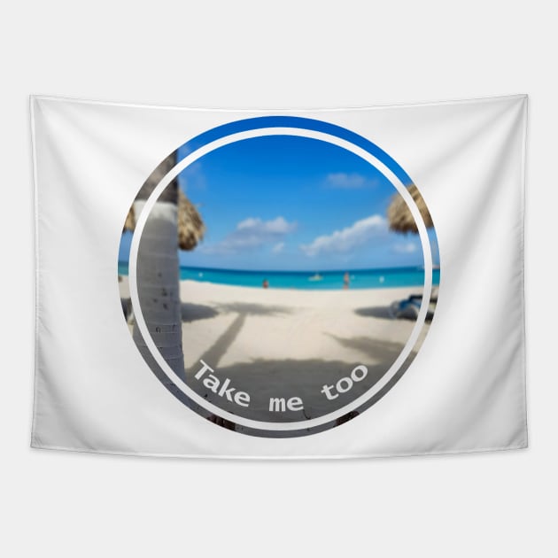 Take Me Too a Beach Vacation Tapestry by ellenhenryart