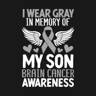 In Memory Of My Son Brain Cancer Gray Ribbon Glioblastoma T-Shirt