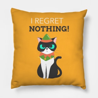 I regret nothing funny cat saying Pillow