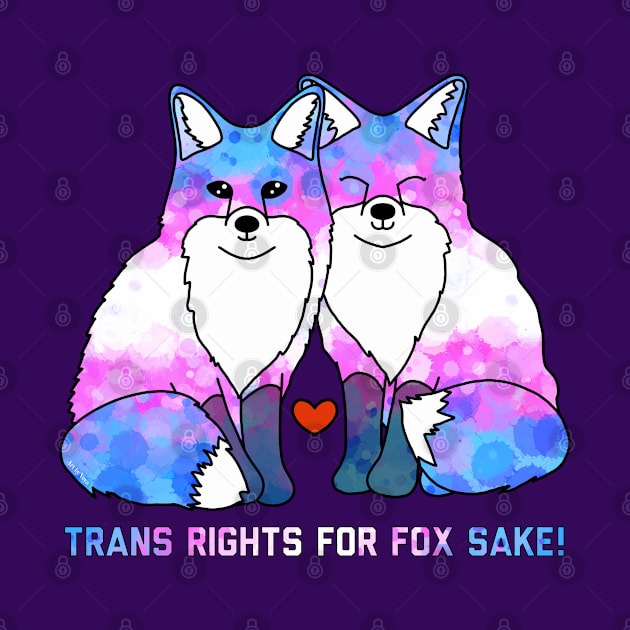 Trans Rights for Fox Sake by Art by Veya