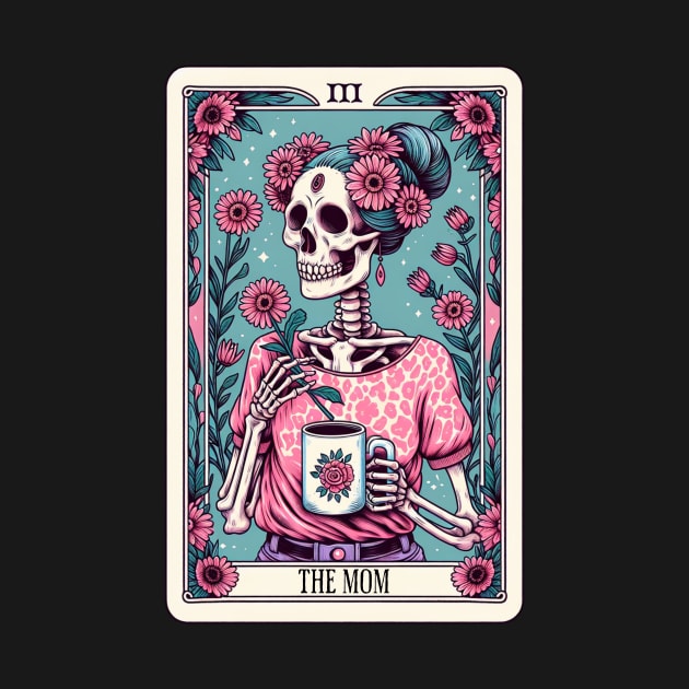 The Mom Tarot Card Skeleton Mothers Day Witch Mom Skull Mama by Orhanpeter