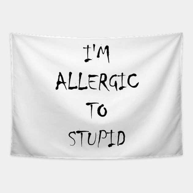 I'm Allergic To Stupid Black Tapestry by Orikall