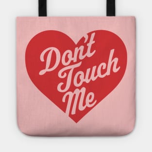 Don't Touch Me - Anti-Valentine's Day Heart Funny Valentine Tote