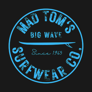 Mad Tom's Big Wave Surfwear Co T-Shirt