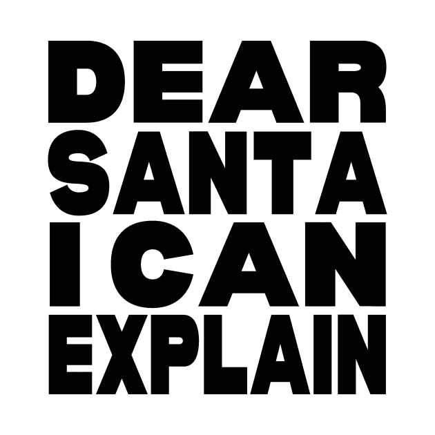 Dear Santa I can explain by Evergreen Tee