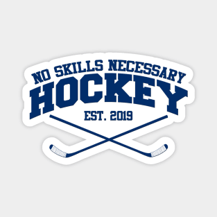 No Skills Necessary Hockey "Est. 2019" Magnet