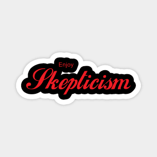 ENJOY SKEPTICISM Magnet