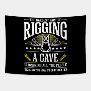 The Hardest Part Of Rigging Caving Spelunking Gift Tapestry