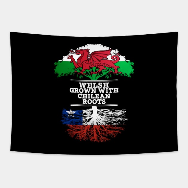 Welsh Grown With Chilean Roots - Gift for Chilean With Roots From Chile Tapestry by Country Flags