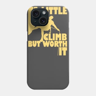 rock climbing accessories T shirt A little Climbing but worth Phone Case