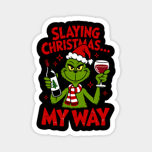 Slaying Christmas My Way Funny Grinch Magnet