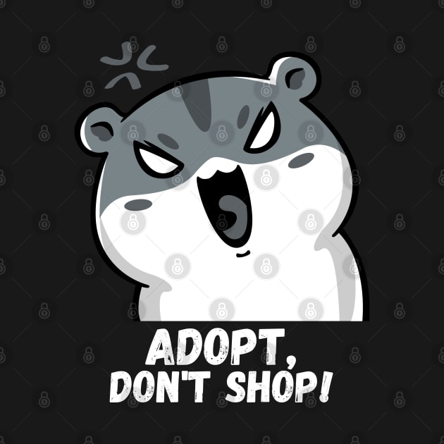 Adopt, Don't Shop. Funny and Sarcastic Saying Phrase, Humor by JK Mercha