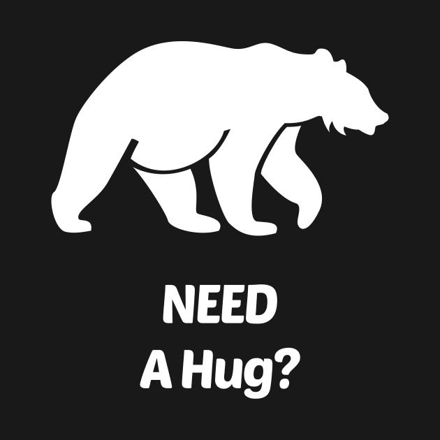 Need a Hug Funny Bear Design by solsateez