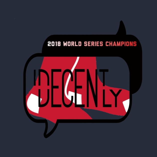 RED SOX WORLD SERIES CHAMPIONS by IndecentlyDecent