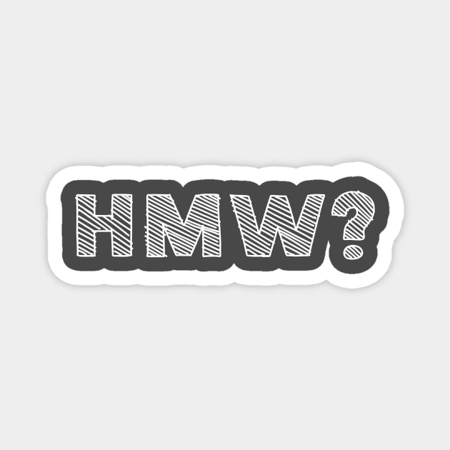 HMW? How Might We? Design Thinking, Brainstorming, Ideation Magnet by PrettyGoodVibes