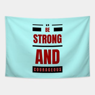 Be Strong And Courageous | Christian Tapestry