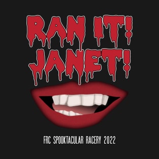 Ran It! Janet! T-Shirt