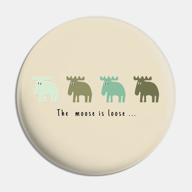 4 Mooses in a row Pin by Aurealis