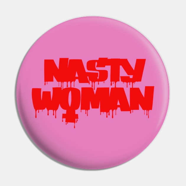 Nasty Woman Pin by Tameink