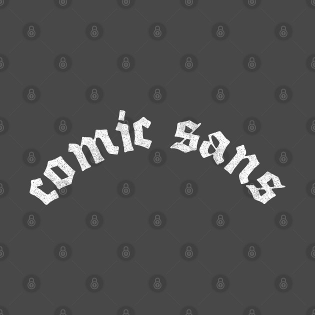 Comic Sans / Fan Art Font Parody Design by DankFutura