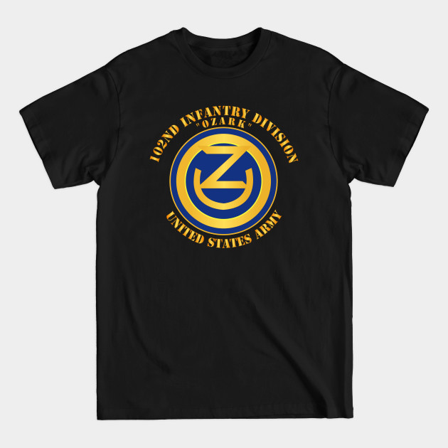 Disover 102nd Infantry Division - Ozark - US Army - 102nd Infantry Division Ozark Us Army - T-Shirt