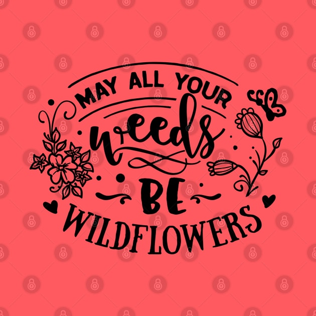 May all your weeds by trendybestgift