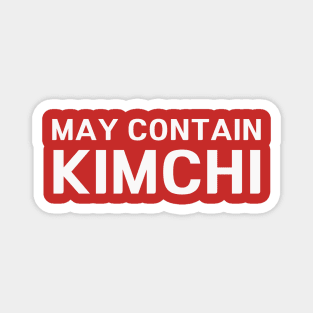 May Contain Kimchi Magnet