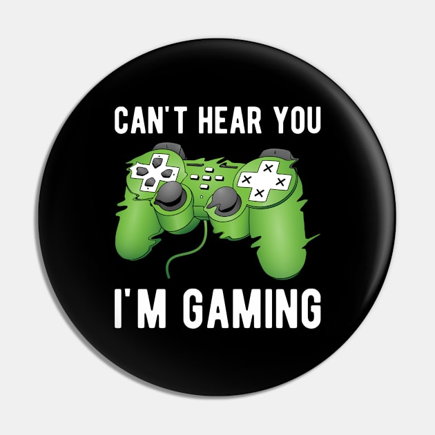 Can't Hear You I'm Gaming Pin by OnepixArt