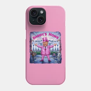 Trump Pink Daddys Home 2024 Phone Case