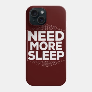 Funny Need More Sleep Lazy Hard Working Phone Case