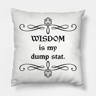 Wisdom is my Dump Stat Pillow