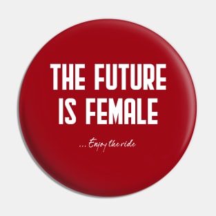 The future is female... enjoy the ride! Pin