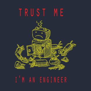 I'm an engineer T-Shirt