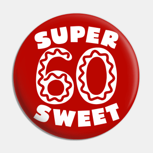 Super Sweet 60 Donut Pin