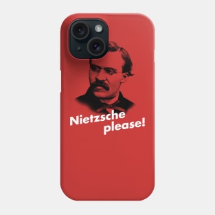 Nietzsche Please! Phone Case