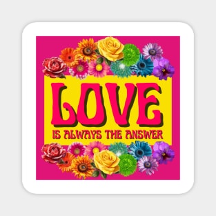 Love Is Always The Answer Magnet