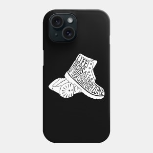 Shoes Boots Life Begins At the End of Your Comfort Zone Phone Case